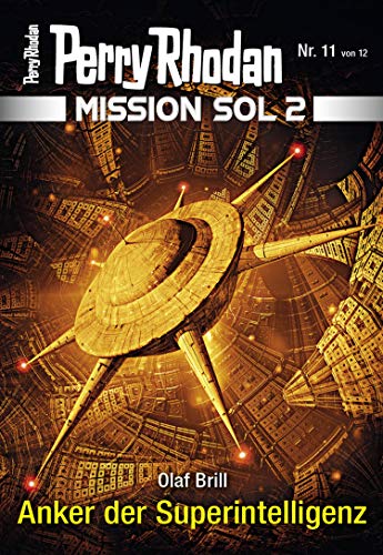 Mission SOL 2020 / 11: Anker der Superintelligenz: Miniserie (PERRY RHODAN-Mission SOL 2)