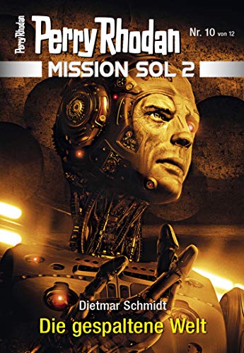 Mission SOL 2020 / 10: Die gespaltene Welt: Miniserie (PERRY RHODAN-Mission SOL 2)