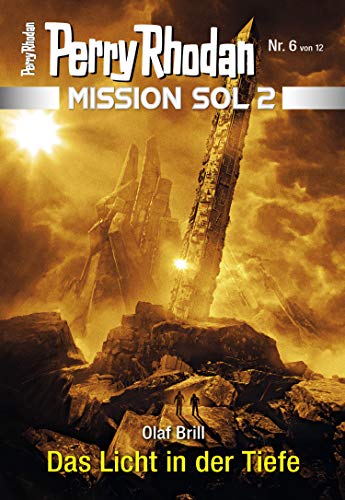 Mission SOL 2020 / 6: Das Licht in der Tiefe: Miniserie (PERRY RHODAN-Mission SOL 2)