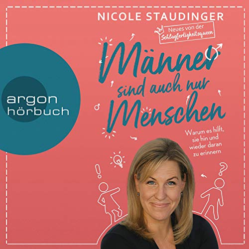 Männer sind auch nur Menschen: Warum es hilft, sie hin und wieder daran zu erinnern