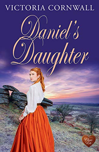Daniel's Daughter: A heart-warming story of love, ambition and jealousy. (Cornish Tales Book 6)