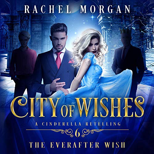 The Everafter Wish: City of Wishes, Book 6
