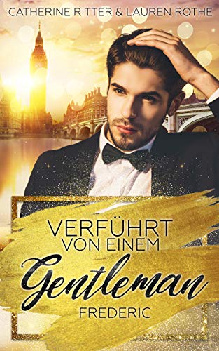 Verführt von einem Gentleman: Frederic (Gentleman-Reihe 1)