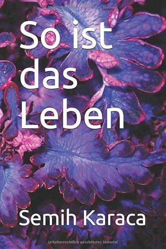 So ist das Leben