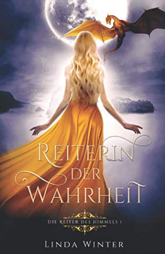 Reiterin der Wahrheit: (1) Die Reiter des Himmels