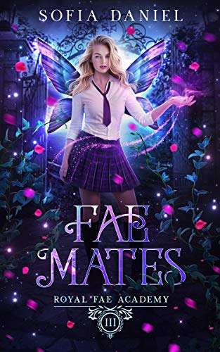 Fae Mates: A Reverse Harem Paranormal Bully Romance (Royal Fae Academy Book 3)