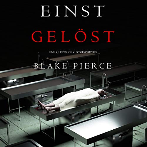 Einst Gelöst: Eine Riley Paige Kurzgeschichte