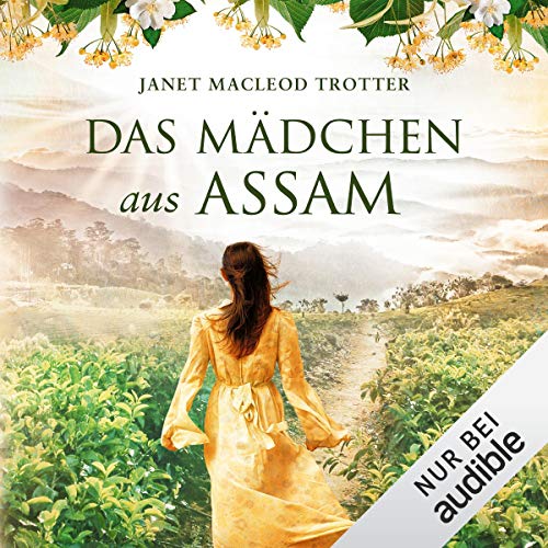 Das Mädchen aus Assam: Die Frauen der Teeplantage 1