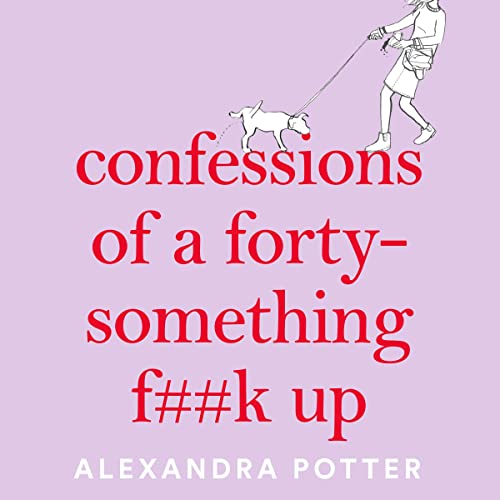 Confessions of a Forty-Something F--k Up