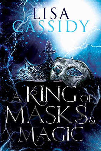 A King of Masks and Magic (A Tale of Stars and Shadow Book 3)