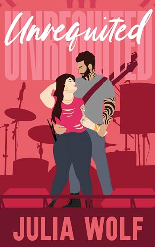 Unrequited: A Rock Star Romance (Unrequited Series Book 1)