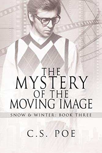 The Mystery of the Moving Image (Snow & Winter Book 3)