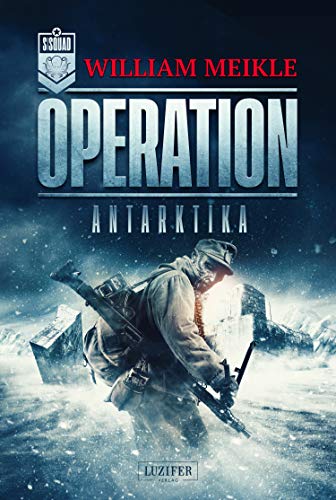 OPERATION ANTARKTIKA: SciFi-Horror-Thriller (Operation X 2)