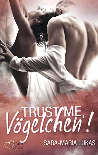 Trust me, Vögelchen! (Hard & Love 5)