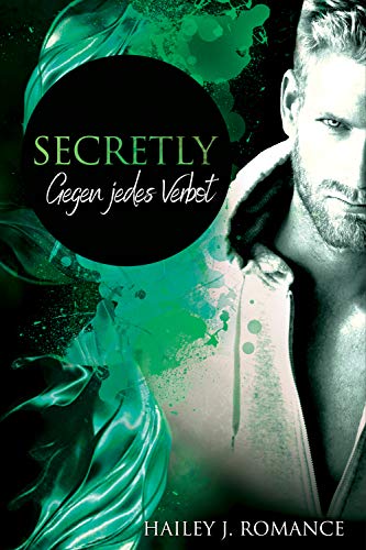 Secretly: Gegen jedes Verbot (Special-Agents-Reihe 2)