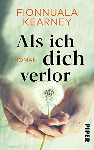 Als ich dich verlor: Roman