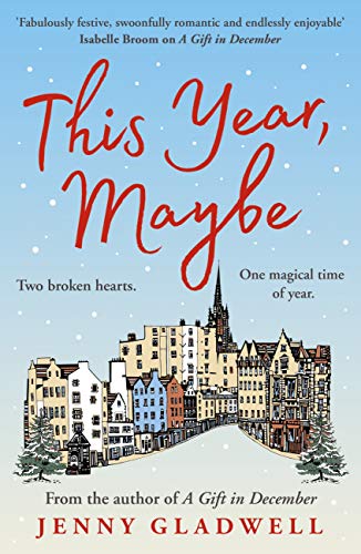 This Year, Maybe: From the author of A Gift in December (English Edition)