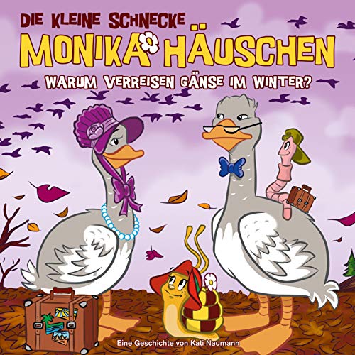Warum verreisen Gänse im Winter?: Die kleine Schnecke Monika Häuschen 46