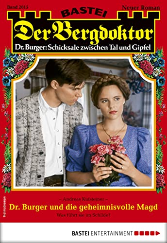 Der Bergdoktor 2015: Dr. Burger und die geheimnisvolle Magd