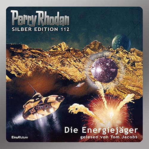 Die Energiejäger: Perry Rhodan Silber Edition 112. Der 15. Zyklus. Die Kosmischen Burgen