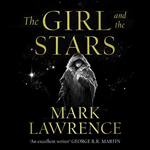 The Girl and the Stars: Book of the Ice, Book 1