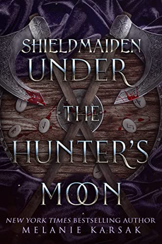 Shield-Maiden: Under the Hunter's Moon (The Road to Valhalla Book 2)
