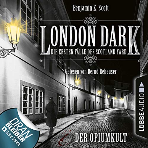 Der Opiumkult: London Dark - Die ersten Fälle des Scotland Yard 2