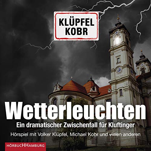 Wetterleuchten: Ein dramatischer Zwischenfall für Kluftinger