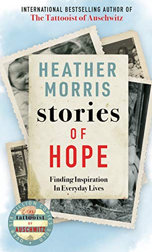 Stories of Hope: From the bestselling author of The Tattooist of Auschwitz (English Edition)