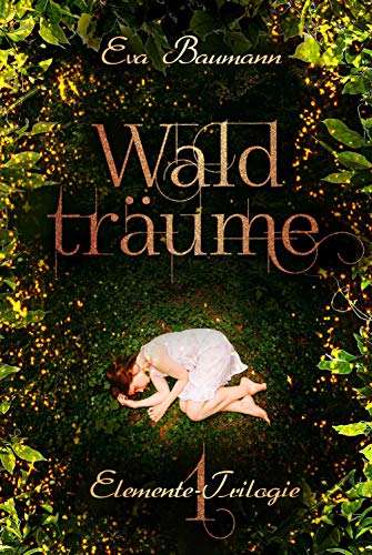 Waldträume (Elemente-Trilogie 1)