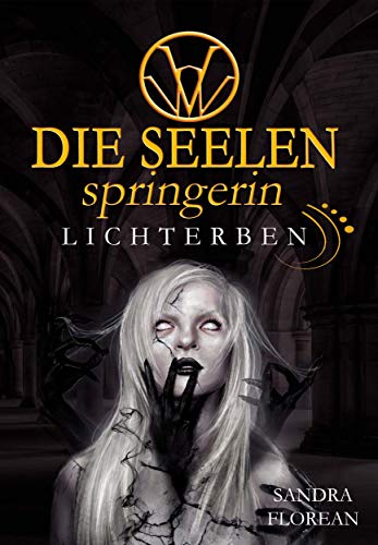 Die Seelenspringerin: Lichterben