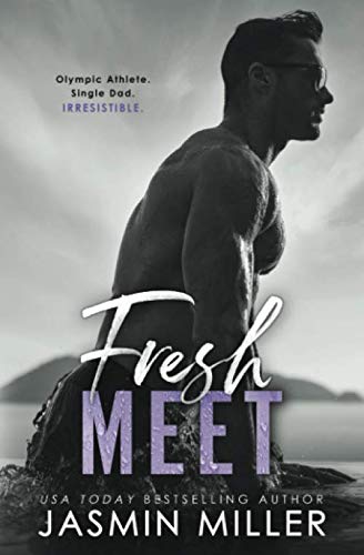 Fresh Meet: A Single Dad Sports Romance (Kings Of The Water, Band 2)