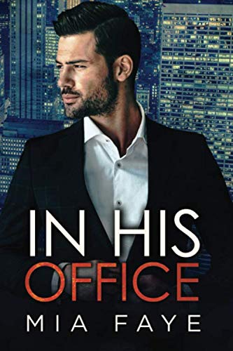 In His Office: An Enemies to Lovers Standalone Romance