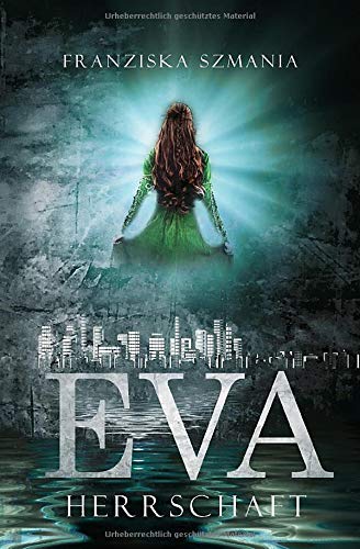 EVA: Herrschaft (Selvia-Reihe, Band 1)