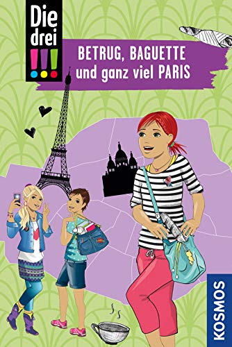 Die drei !!!, Betrug, Baguette und ganz viel Paris (drei Ausrufezeichen): Mit den wichtigsten Sehenswürdigkeiten, Sprachführer und Stadtplan