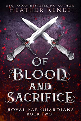 Of Blood and Sacrifice (Royal Fae Guardians Book 2)