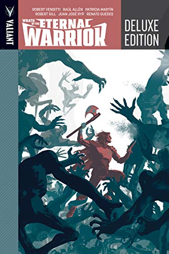 Wrath of The Eternal Warrior Deluxe Edition Vol. 1
