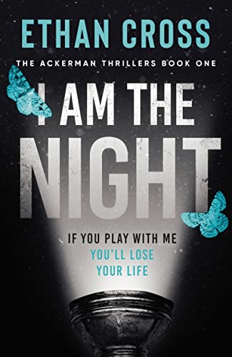 I Am The Night (The Ackerman Thrillers Book 1)