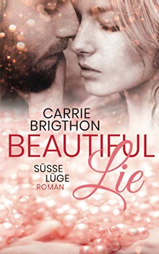 Beautiful Lie: Süsse Lüge (Die L.A. VIP-Reihe, Band 3)