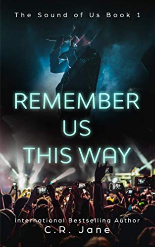 Remember Us This Way: A Contemporary Rockstar Romance (The Sound of Us, Band 1)