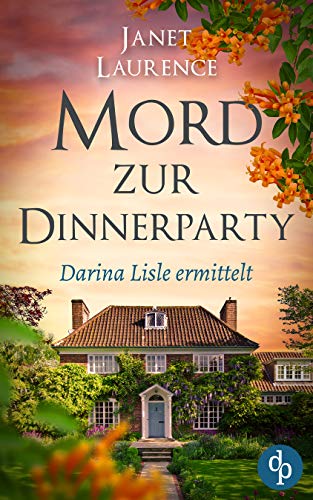 Mord zur Dinnerparty: Darina Lisle ermittelt (Darina Lisle ermittelt-Reihe 2)