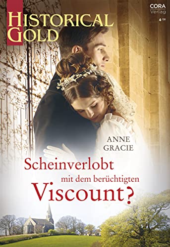 Scheinverlobt mit dem berüchtigten Viscount? (Historical Gold 351)