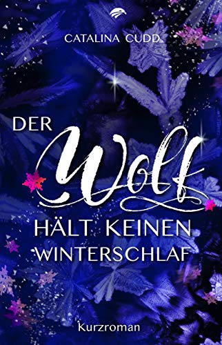 Der Wolf hält keinen Winterschlaf: Kurzroman (The Pack 2)