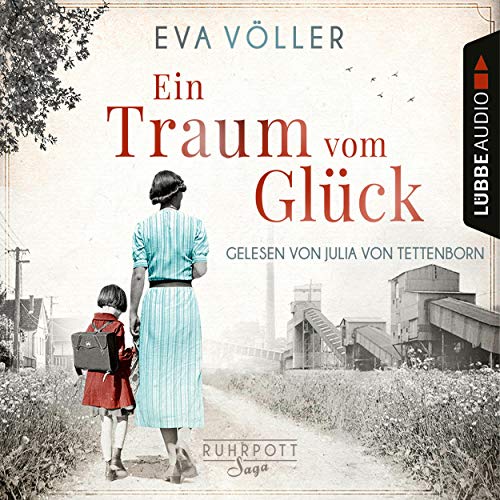 Ein Traum vom Glück: Die Ruhrpott-Saga 1