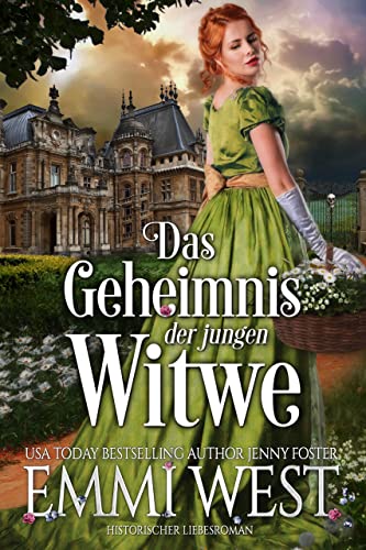 Das Geheimnis der jungen Witwe: Historischer Liebesroman