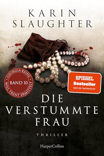 Die verstummte Frau: Ein weiterer spannungsgeladener Roman der SPIEGEL-Bestsellerautorin – Will Trent im Einsatz (Georgia-Serie 10)