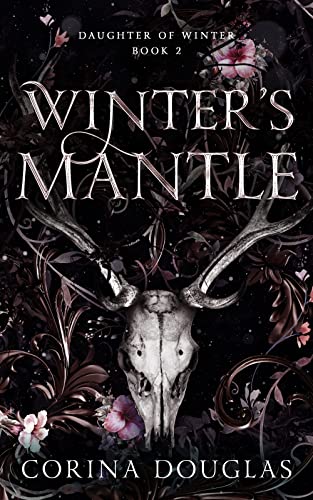 Winter's Mantle: A dark fantasy romance (Daughter of Winter, Book 2)