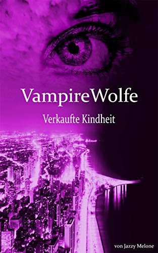 VampireWolfe: Verkaufte Kindheit