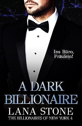 A Dark Billionaire: Ins Büro, Fräulein! Liam Knight (New York Billionaires 4)