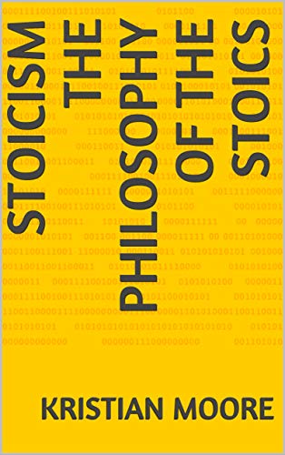 Stoicism The Philosophy of the Stoics